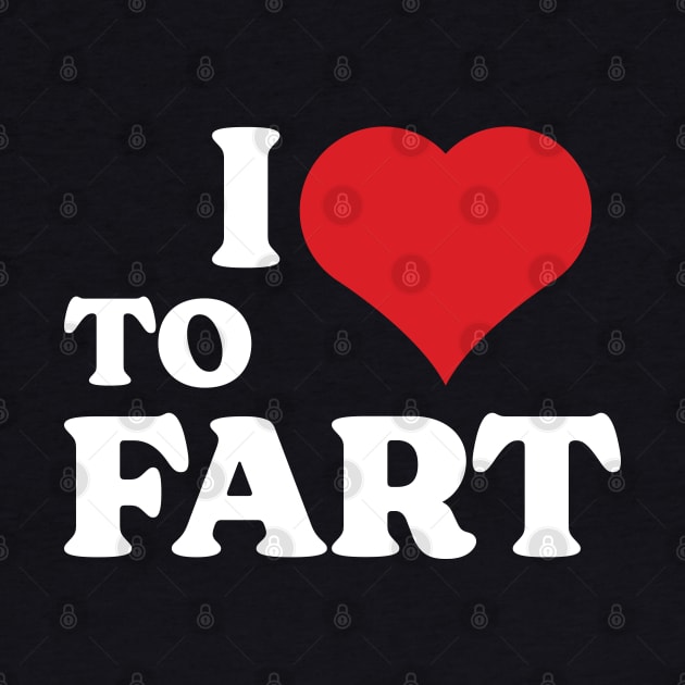 I Love To Fart v3 by Emma